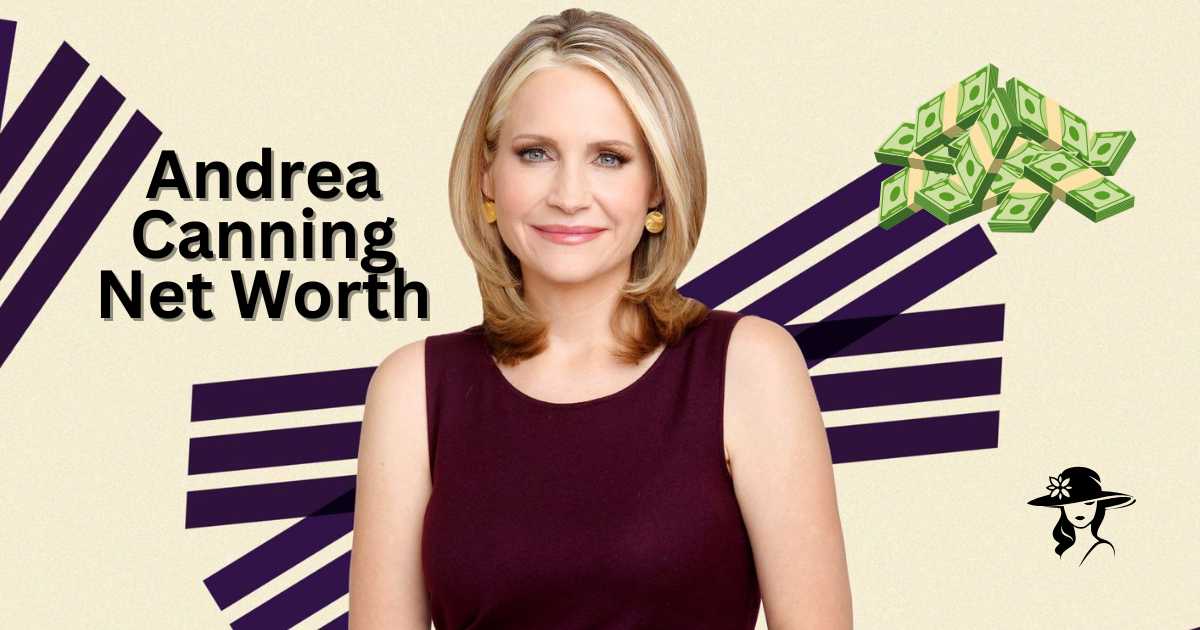 Andrea Canning’s Net Worth