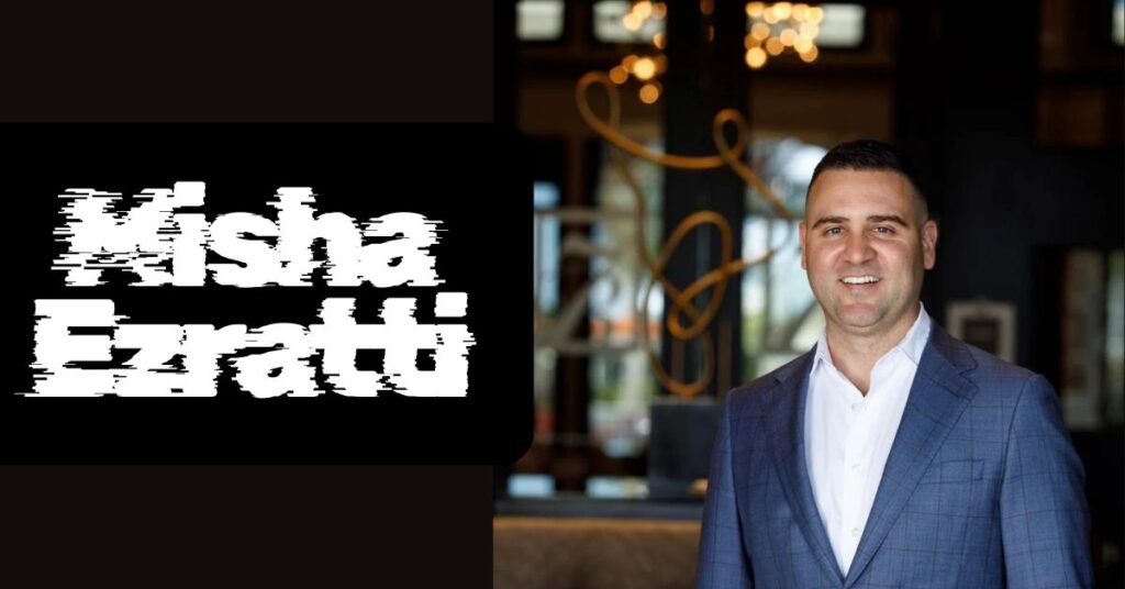 Who is Misha Ezratti?